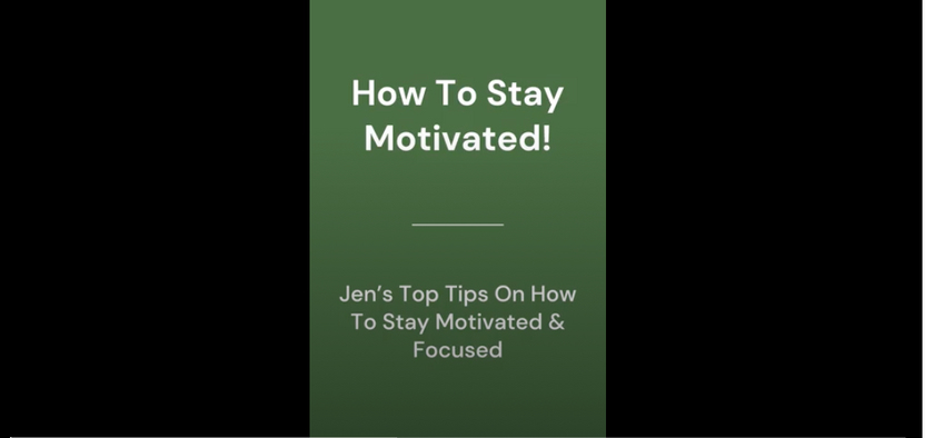 Jen's Top Tips For Staying Motivated